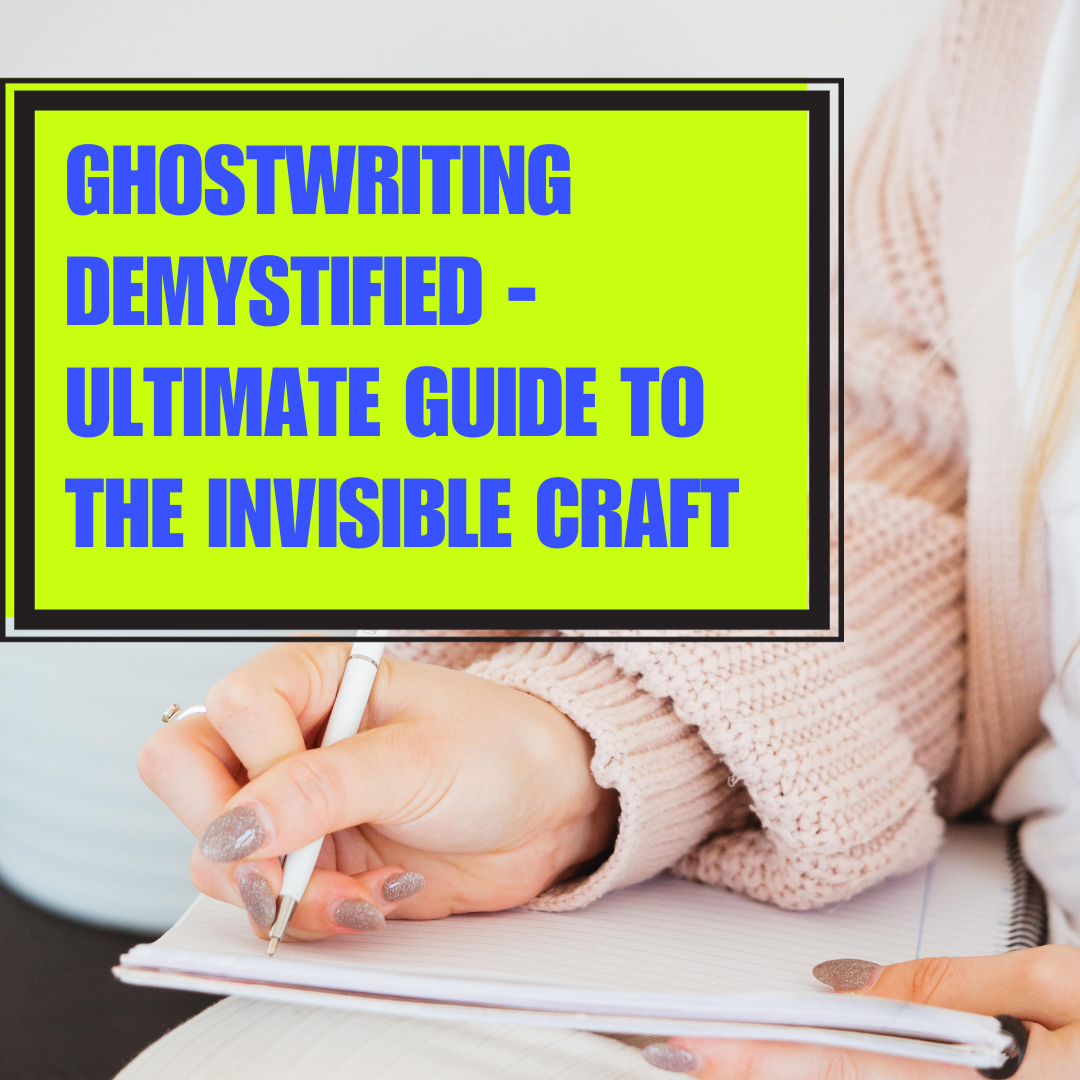 You are currently viewing Ghostwriting Demystified- Your Ultimate Guide to the Invisible Craft